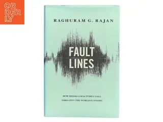 Fault lines : how hidden fractures still threaten the world economy af Raghuram G. Rajan (Bog)