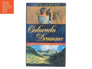 Coloradodrømme af Jane Aamund (Bog)