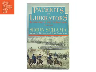 Patriots and Liberators af Simon Schama (Bog)