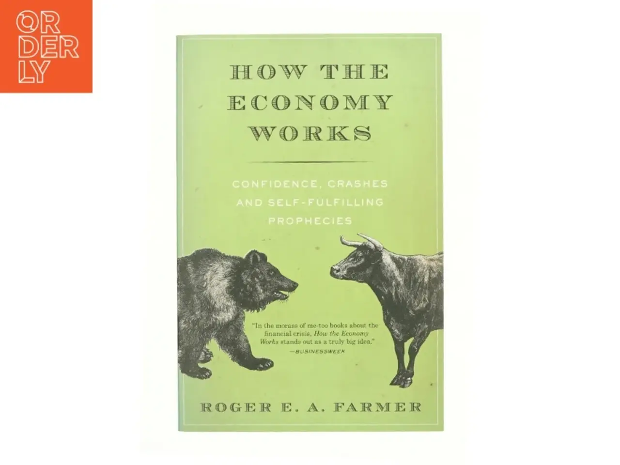 Billede 1 - How the economy works : Confidence, crashes and self-fulfilling prophecies af Roger E. A. Farmer (Bog)