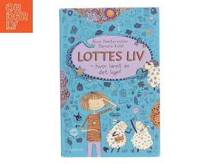 Lottes liv - hvor lamt er det lige ? af Alice Pantermüller (Bog)