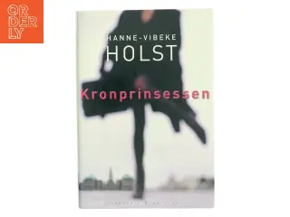 Kronprinsessen : roman af Hanne-Vibeke Holst (Bog)