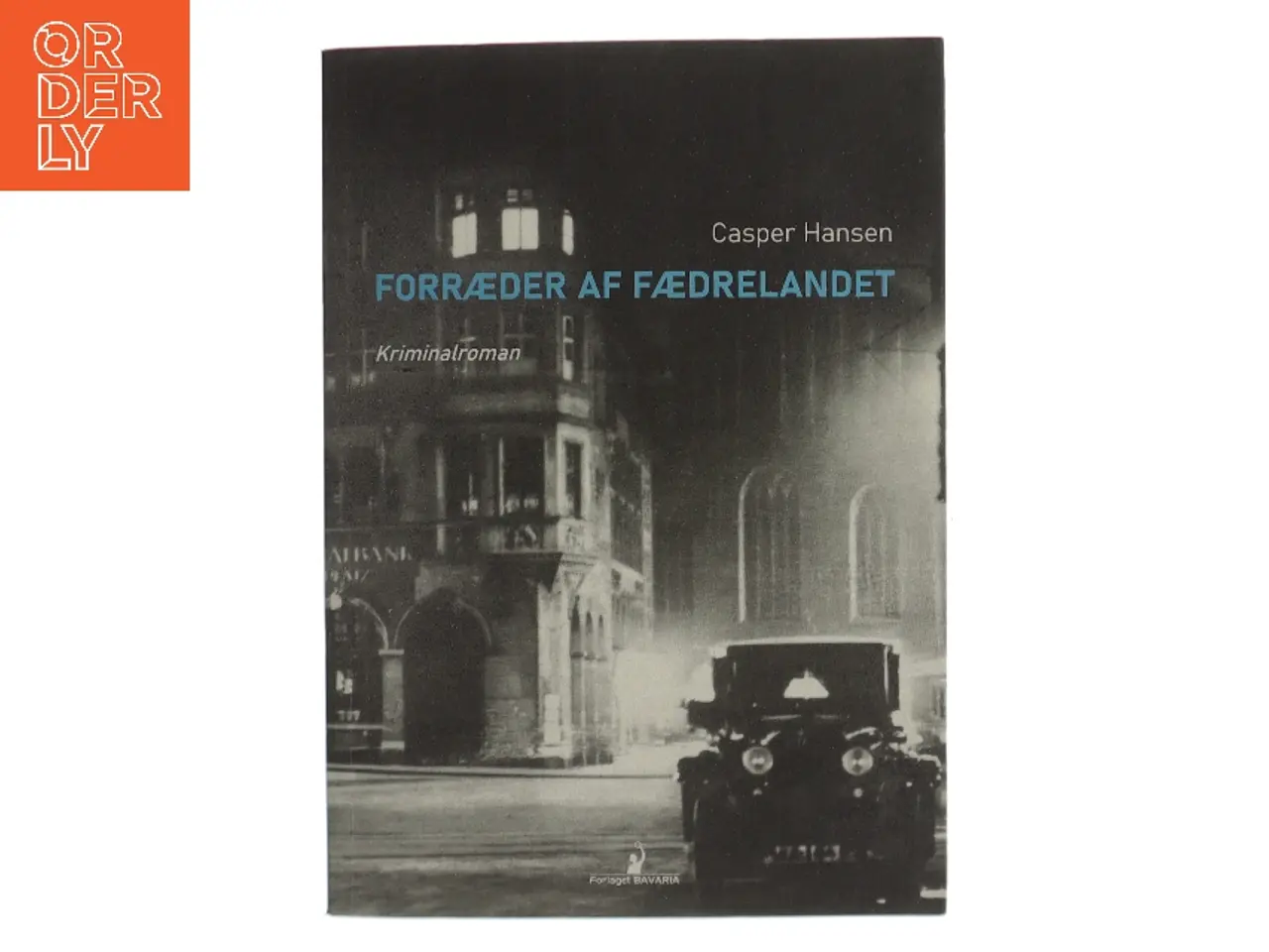 Billede 1 - Forræder af fædrelandet af Casper Hansen (f. 1978-03-18) (Bog)
