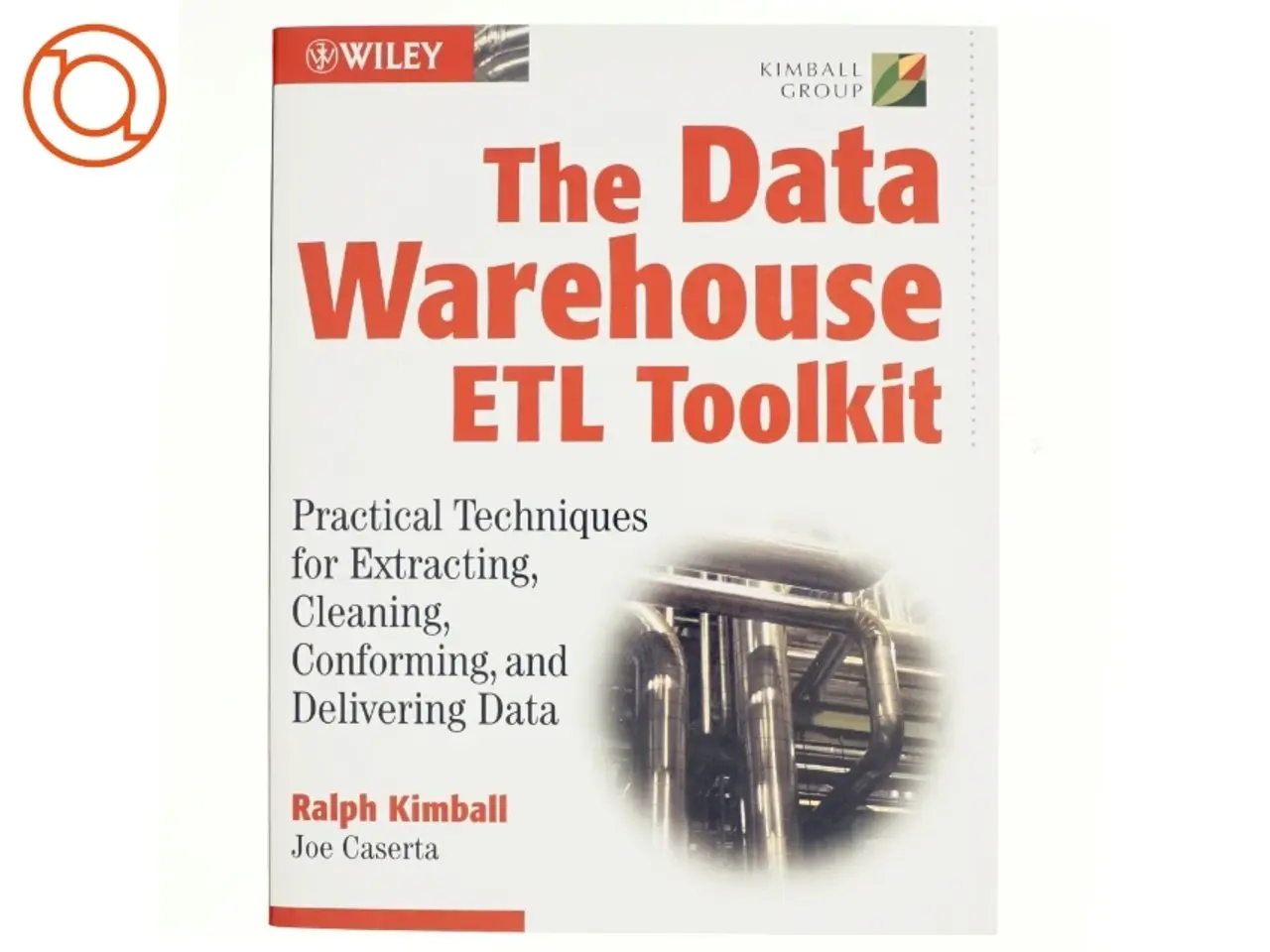 Billede 1 - The data warehouse ETL toolkit : practical techniques for extracting, cleaning, conforming, and delivering data (Bog)