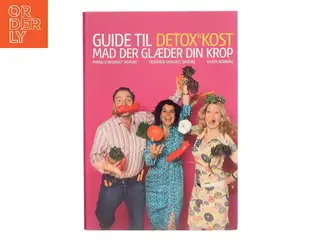Guide til Detox kost : mad der glæder din krop (Bog)