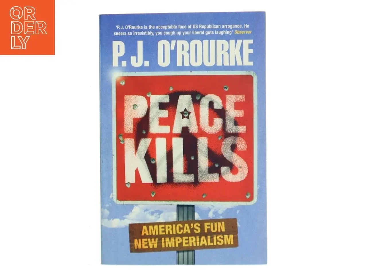 Billede 1 - Peace Kills af P. J. O'Rourke (Bog)