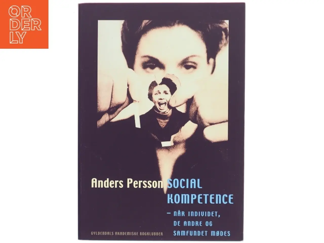 Billede 1 - Social kompetence : når individet, de andre og samfundet mødes af Anders Persson (f. 1956) (Bog)