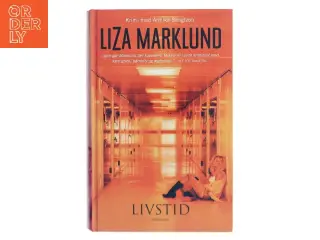 Livstid : krimi af Liza Marklund (Bog)