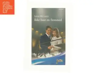 Ikke bare en fremmed af Leigh Michaels (Bog)