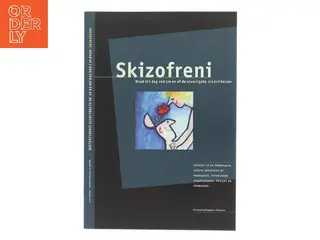Skizofreni af Tværfaglig gruppe bestående af psykiatere, psykologer, sygeplejerske, patient og pårørende (Bog)