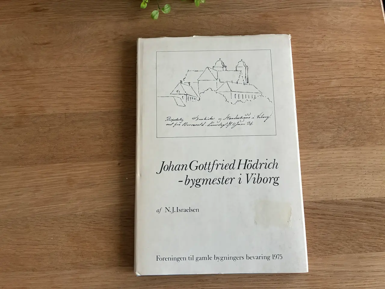 Billede 1 - Johan Gottfried Hödrich - bygmester i Viborg