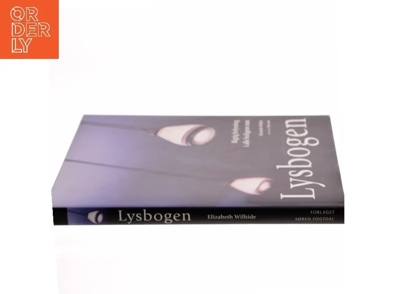 Billede 2 - Lysbogen : rigtig belysning i alle boligens rum (Bog)
