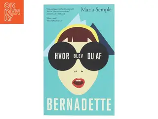 Hvor blev du af Bernadette af Maria Semple (f. 1964) (Bog)
