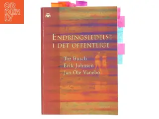 Endringsledelse i det offentlige : Tor Busch, Erik Johnsen og Jan Ole Vanebo (Bog)