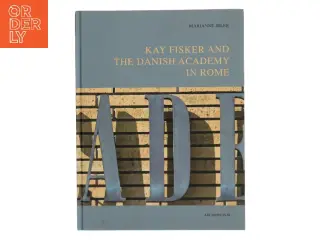 Kay Fisker and the Danish Academy in Rome af Marianne Ibler (Bog)