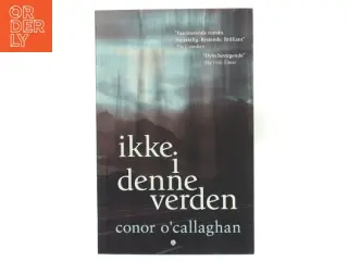 Ikke i denne verden af Conor O'Callaghan (Bog)