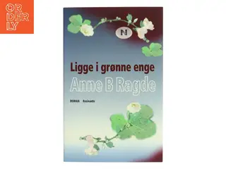 Ligge i grønne enge : roman. bind 1 af Anne B. Ragde (Bog)