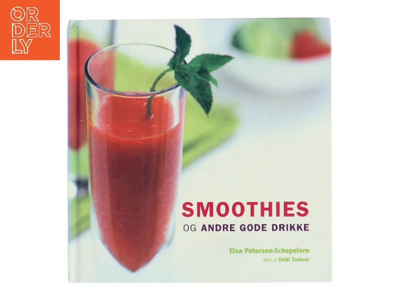 Billede 1 - Smoothies og andre gode drikke af Elsa Petersen-Schepelern (Bog)