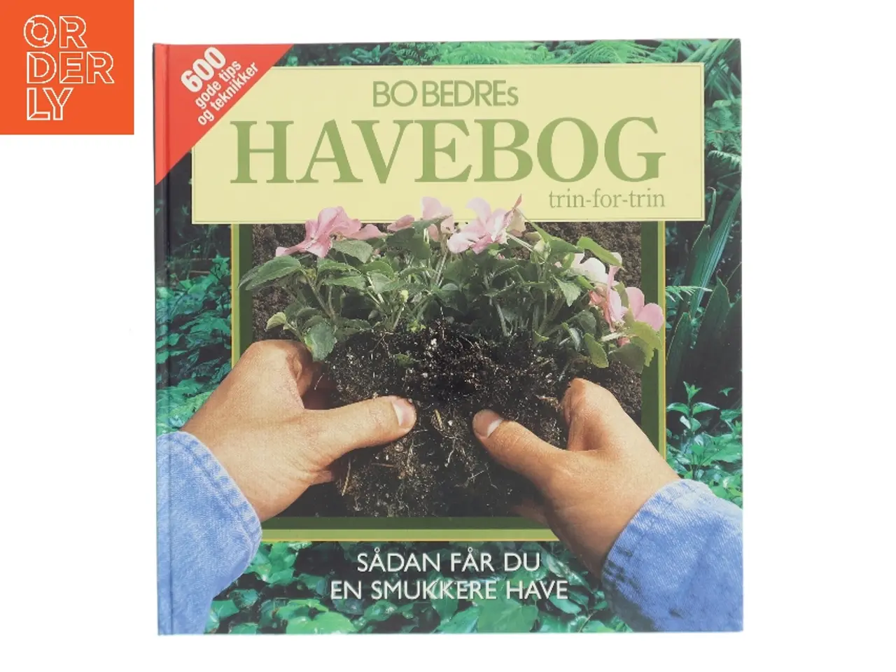 Billede 1 - BO BEDREs Havebog trin-for-trin af BO BEDRE (Bog)