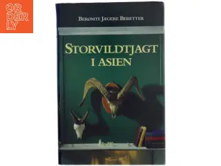 Storvildtjagt i Asien - Berømte jægere beretter (bog) fra Aschehoug