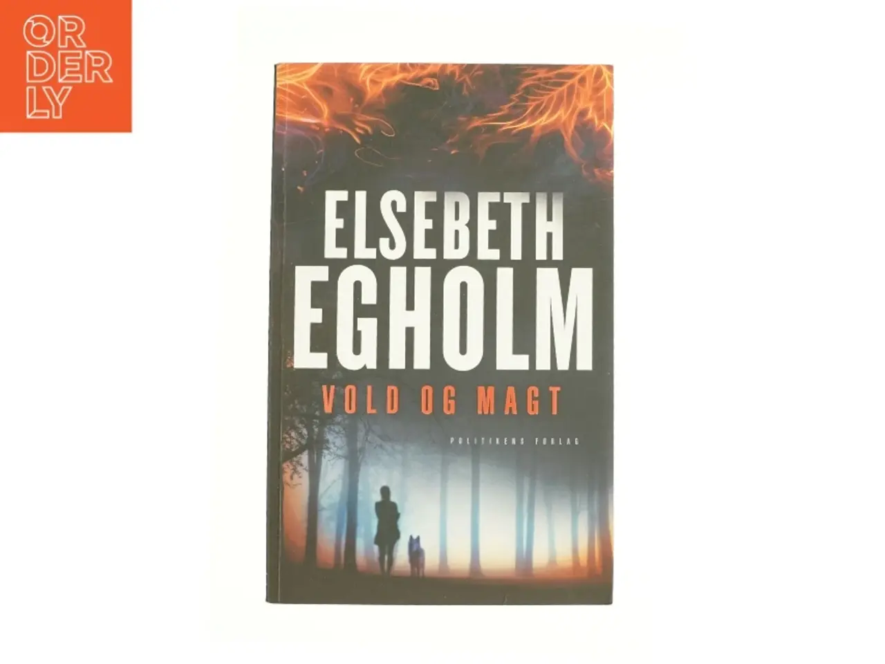 Billede 1 - Vold og magt af Elsebth Egholm (Bog)