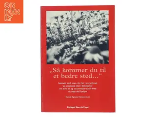 "Så kommer du til et bedre sted -" : samtaler med unge, der har været anbragt på institution eller i familiepleje om deres li