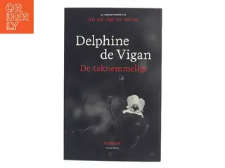 De taknemmelige : roman af Delphine de Vigan (Bog)