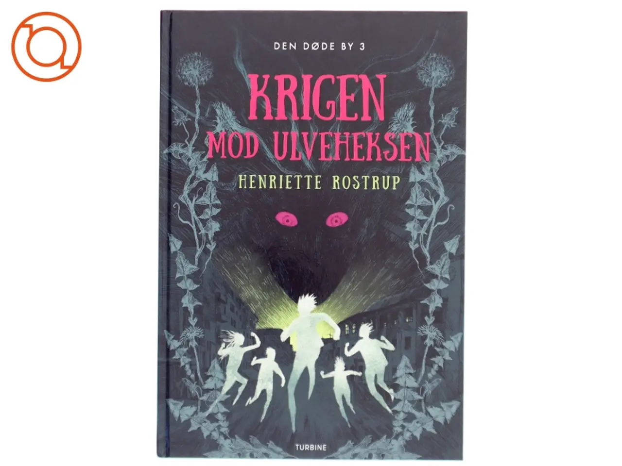 Billede 1 - Krigen mod ulveheksen af Henriette Rostrup (Bog)