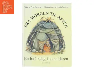 Fra morgen til aften : En forårsdag i stenalderen af Peter Seeberg (Bog)