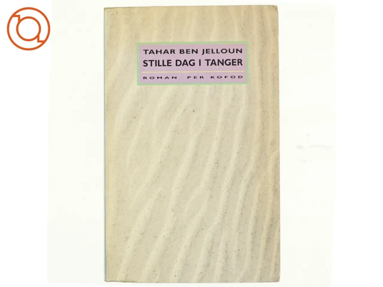 Billede 1 - Stille dag ei Tanger af Tahar Ben Jelloun (bog)