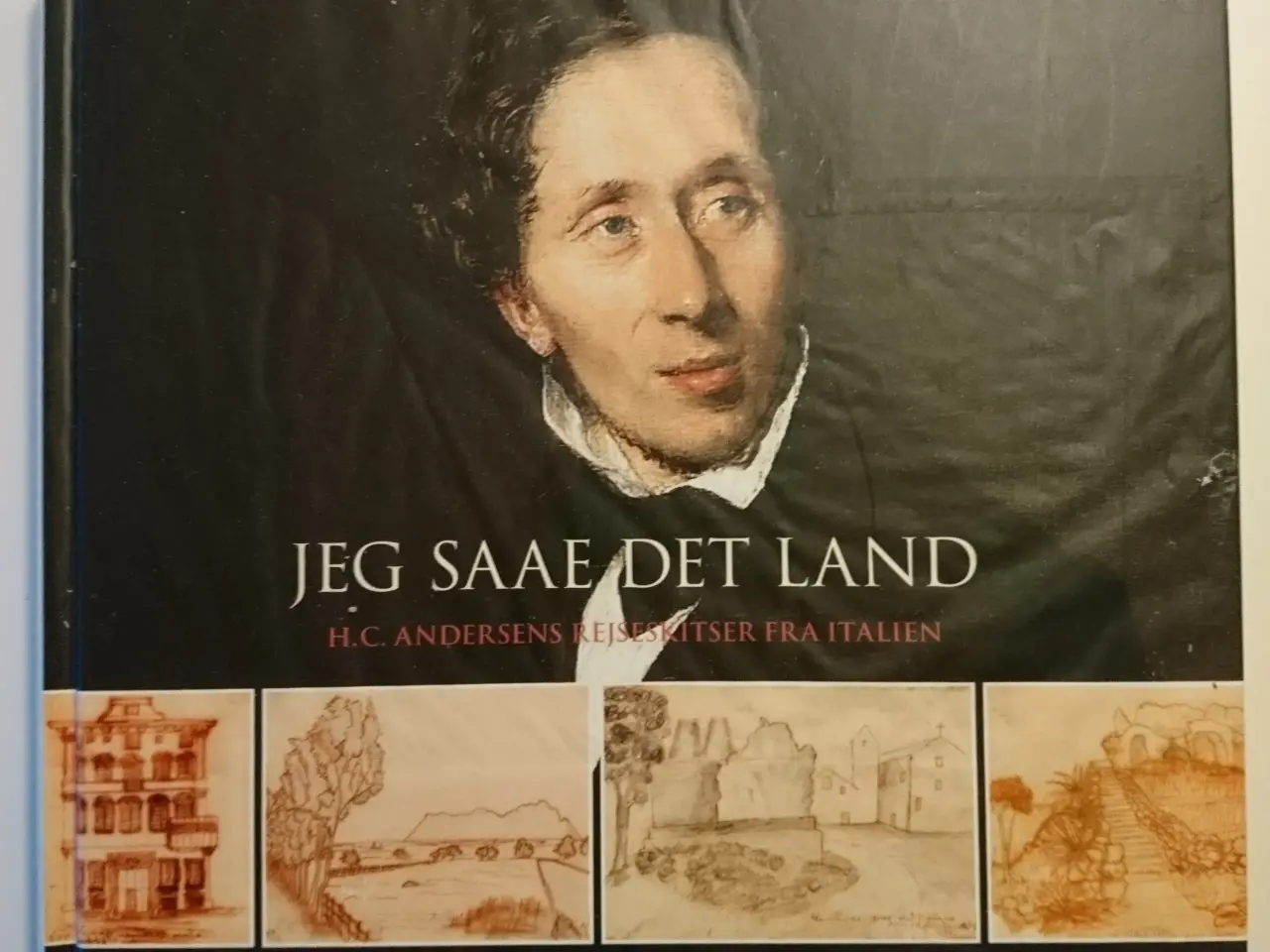 Billede 1 - Jeg saae det land - H.C. Andersens rejseskitser