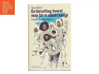 En fortælling hvoraf man får et smukt ansigt. Mine fædres hus I af Jørn Riel (Bog)