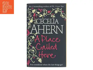 A Place Called Here af Cecelia Ahern (Bog)