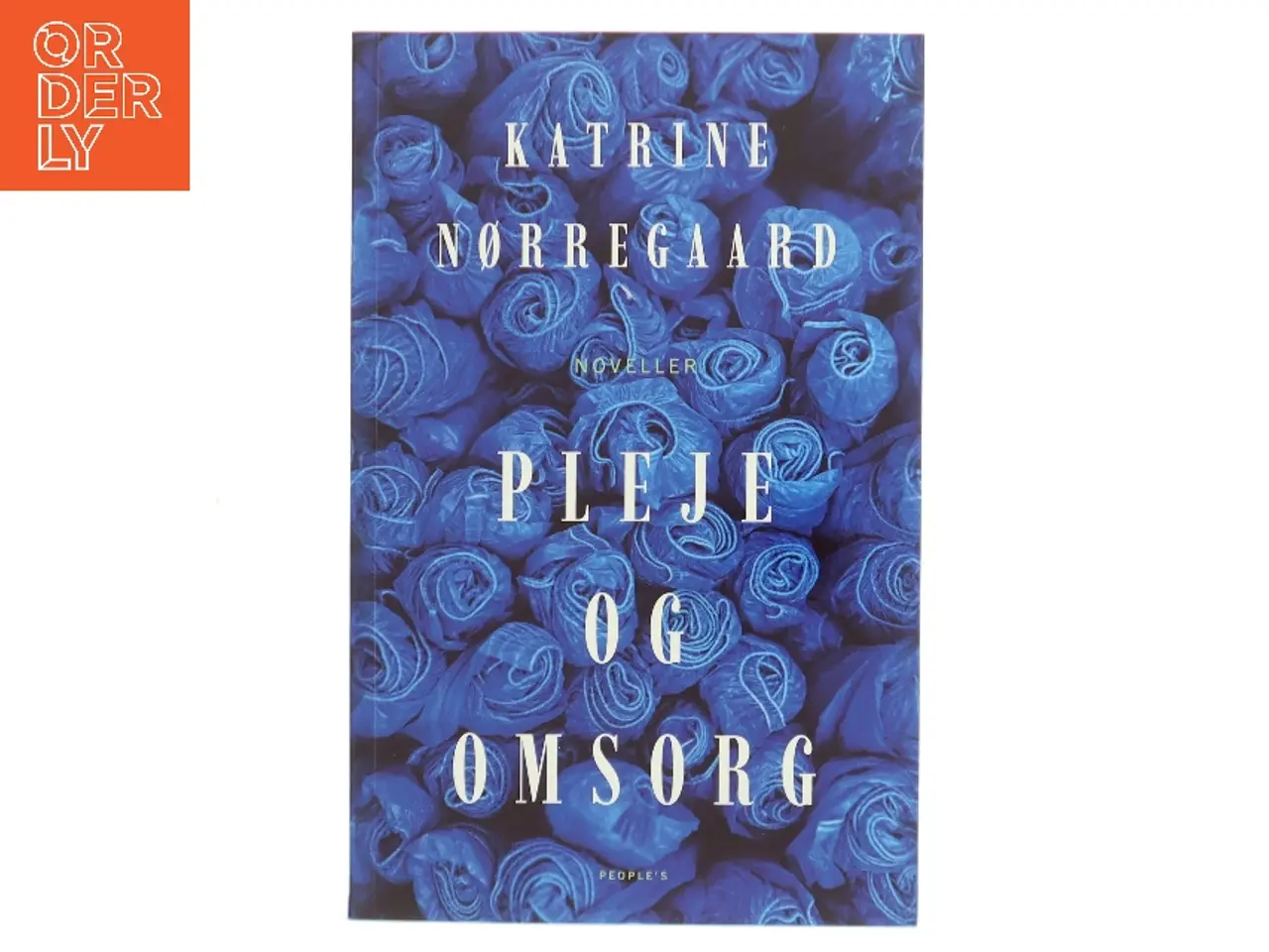 Billede 1 - Pleje og omsorg : noveller af Katrine Nørregaard (f. 1994) (Bog)
