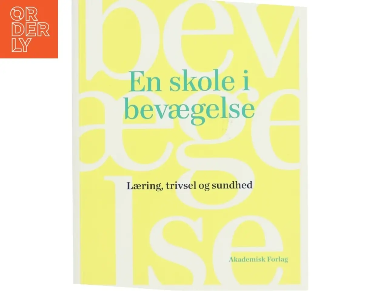 Billede 1 - En skole i bevægelse : læring, trivsel og sundhed (Bog)