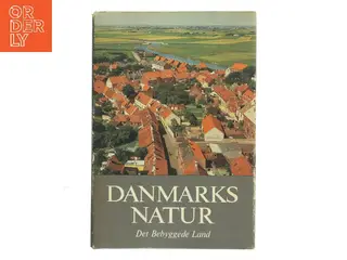 Danmarks natur. Bind 9, Det bebyggede land af <Udfyld bogens forfattere< (Bog)