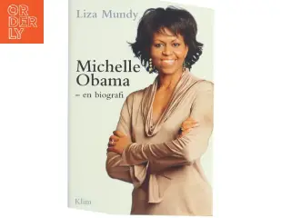 Michelle Obama : en biografi af Liza Mundy (Bog)