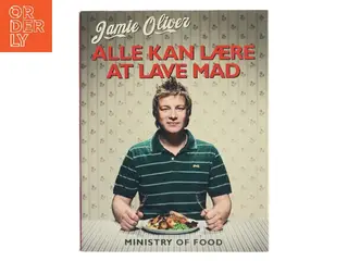 Alle kan lære at lave mad : ministry of food af Jamie Oliver (Bog)
