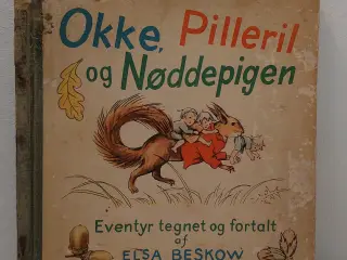 Elsa Beskow: Okke, Pilleril og Nøddepigen.Udg.1946