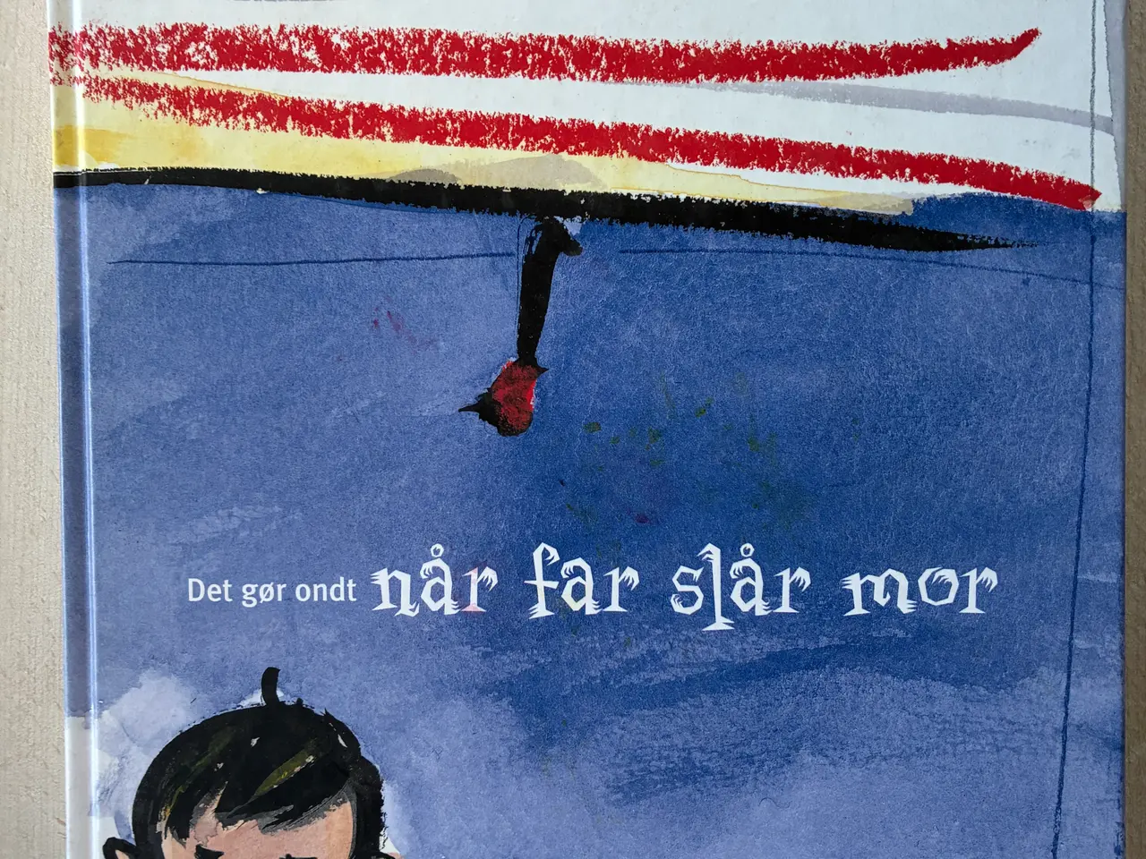 Billede 1 - Det gør ondt når far slår mor, Kirsten Raffel Herm