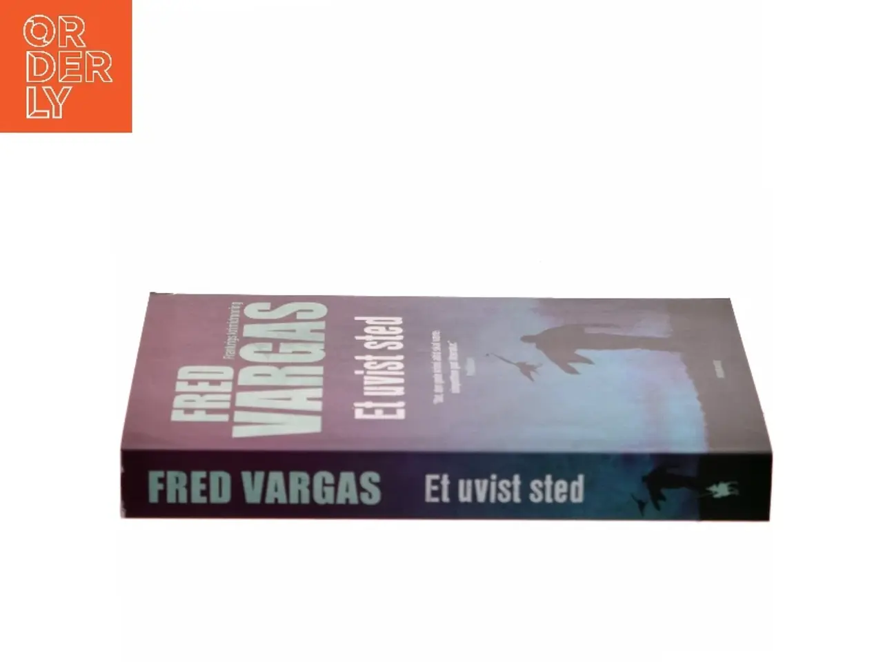 Billede 2 - Et uvist sted : krimi af Fred Vargas (Bog)