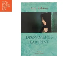 Drømmenes labyrint af Atiq Rahimi (Bog)