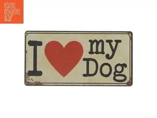 I love my dog skilt fra LaFinesse (str. 10x5 cm)