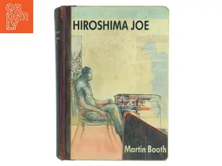 Hiroshima Joe af Martin Booth (Bog)