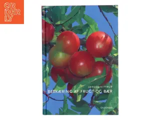 Beskæring af frugt og bær af J. Vittrup Christensen (Bog)
