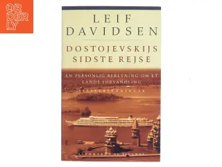 Dostojevskijs sidste rejse : en personlig beretning om et lands forvandling : rejseerindringer af Leif Davidsen (Bog)
