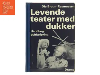 Levende teater med dukker af Ole Bruun-Rasmussen (Bog)