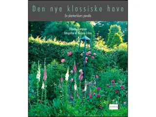 Den nye klassiske Have - en planteelskers Paradis