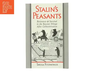 Stalin's peasants : resistance and survival in the Russian village after collectivization af Sheila Fitzpatrick (Bog)
