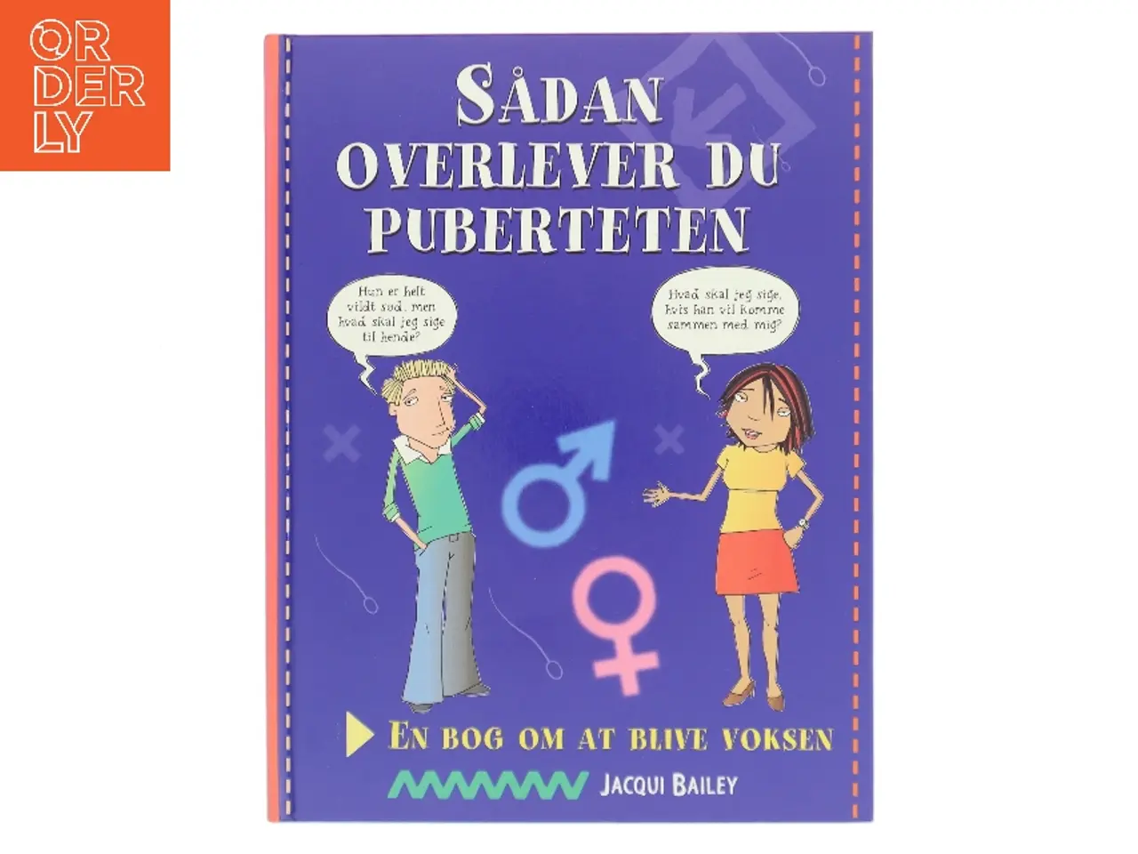 Billede 1 - Sådan overlever du puberteten : en bog om at blive voksen af Jacqui Bailey (Bog)
